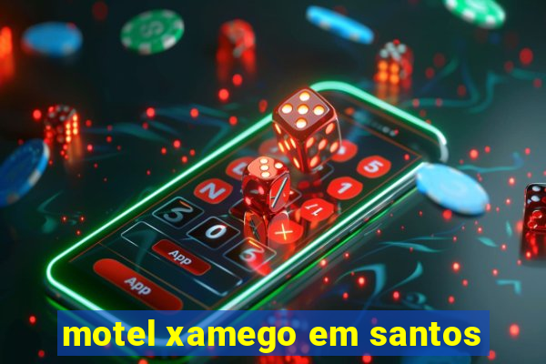 motel xamego em santos